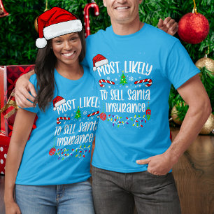 Funny Most Likely To Sell Santa Insurance Family T-Shirt