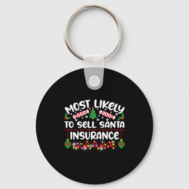 Funny Most Likely To Sell Santa Insurance  Key Ring (Front)