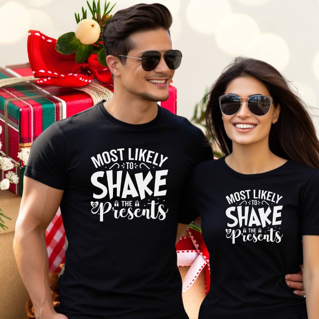 Funny Most Likely To Shake Presents T-Shirt (Creator Uploaded)