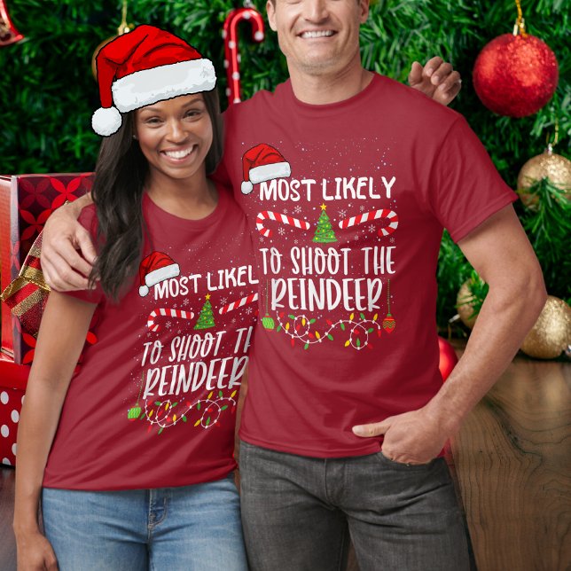 Funny Most Likely To Shoot The Rereinder Family T-Shirt (Creator Uploaded)