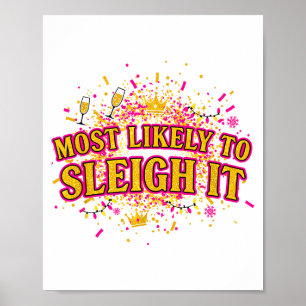Funny Most Likely To Sleigh It Christmas Party Shi Poster