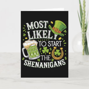 Funny Most Likely To Start The Shenanigans St Patr Card