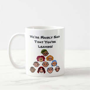 FUNNY Most of Us are SAD Youre LEAVING Goodbye Coffee Mug