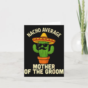 Funny mother of the groom mexican wedding cinco de card