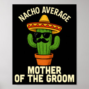 Funny mother of the groom mexican wedding cinco de poster