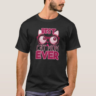 Funny Mother’S Day Best Cat Mom Ever Glasses Meme T-Shirt
