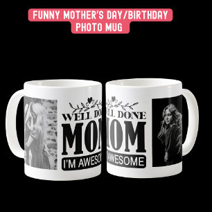 Funny Mother's Day  Birthday Photo Coffee Mug