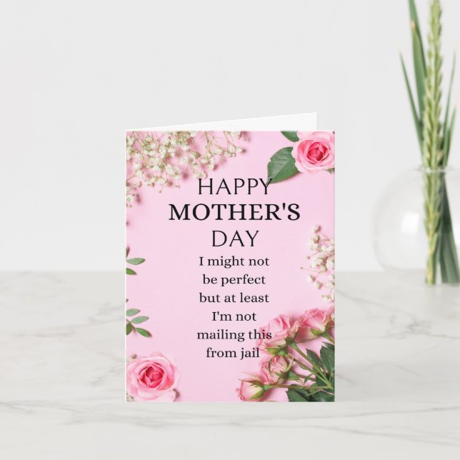 Funny Mother's Day Card at least I'm not in jail  (Front)