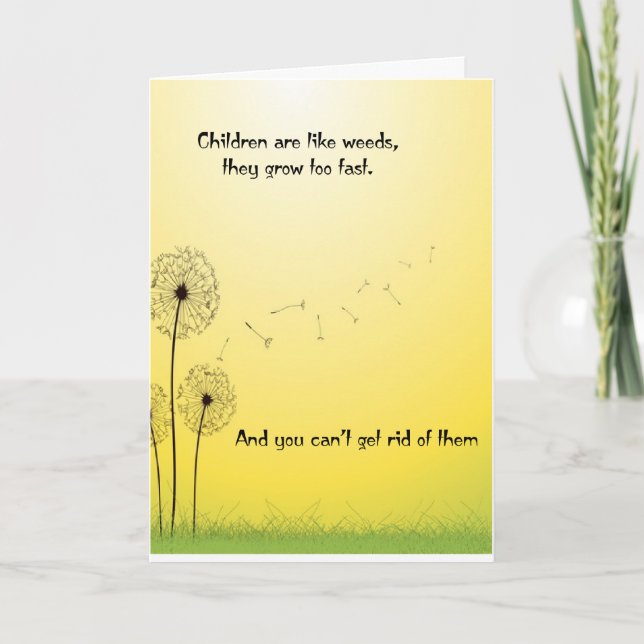 Funny Mother's Day Children are like weeds Card (Front)