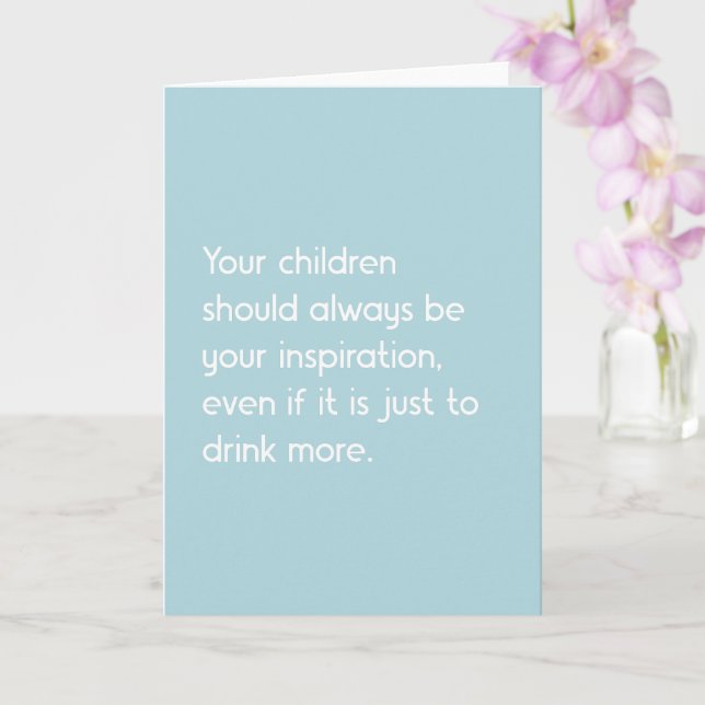 Funny Mother's Day Children Inspire You Humour Card (Orchid)