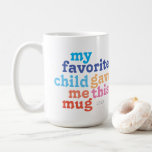 funny mother's day favourite child coffee mug<br><div class="desc">I wanted to use a colourful retro font to design a humourous gift for mother's day.</div>