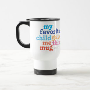funny mother's day favourite child travel mug