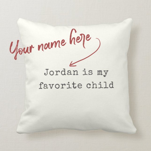 Funny Mothers Day Favourite Child Modern Humour Cushion (Creator Uploaded)