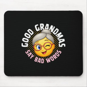 Funny Mothers Day Good Grandmas Say Bad Words Mouse Pad