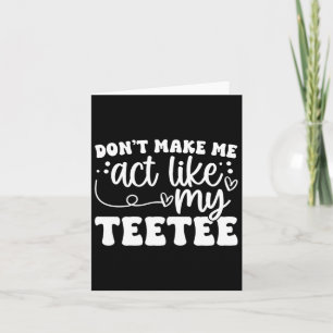 Funny Mothers Day Shirt Don't Make Me Act Like My Card