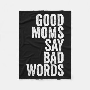 Funny Mothers Day Shirt Good Moms Say Bad Words Fleece Blanket