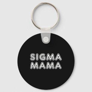 Funny Mothers Day Sigma Mama Key Ring