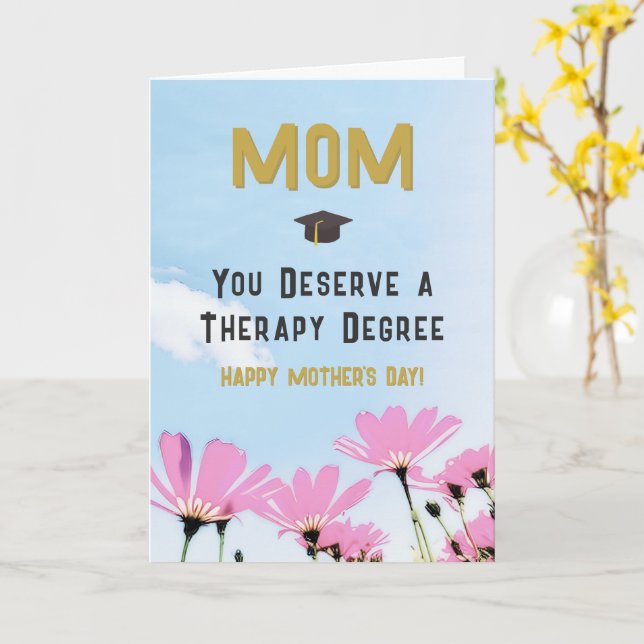 Funny Mother's Day Therapy Degree Humor Floral Card (Yellow Flower)