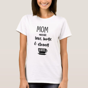 Funny Mothers Quote T-Shirt