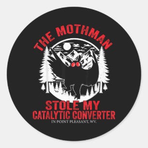 Funny Mothman Stole Catalytic Converter Mothman Classic Round Sticker