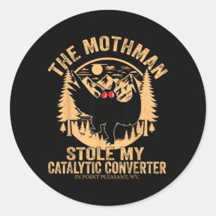 Funny Mothman Stole Catalytic Converter Mothman Classic Round Sticker