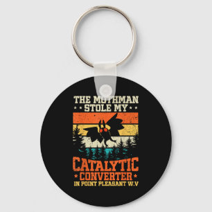 Funny Mothman Stole My Catalytic Converter Mothman Key Ring