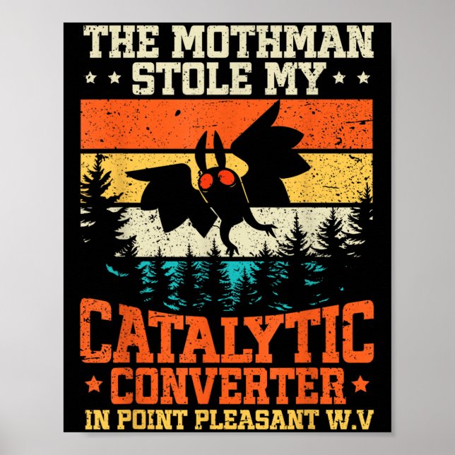 Funny Mothman Stole My Catalytic Converter Mothman Poster (Front)