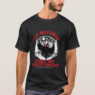 Funny Mothman Stole My Catalytic Converter Mothman T-Shirt