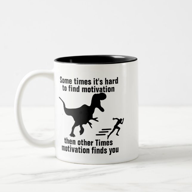 Funny Motivation Quotes, Sayings Dinosaur Graphic Two-Tone Coffee Mug (Left)
