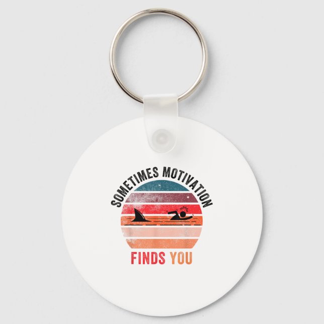 Funny Motivation Shark Quote, Sometimes Motivation Key Ring (Front)