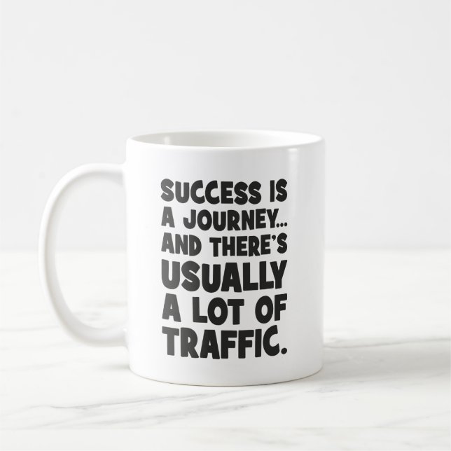 Funny Motivation, Success is Journey With Traffic Coffee Mug (Left)