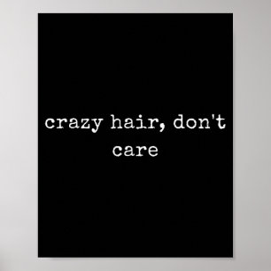 Funny Motivational Crazy Hair, Don't Care  Poster
