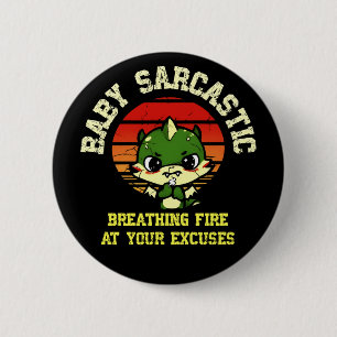 Funny Motivational Dragon - Burn Your Excuses 6 Cm Round Badge