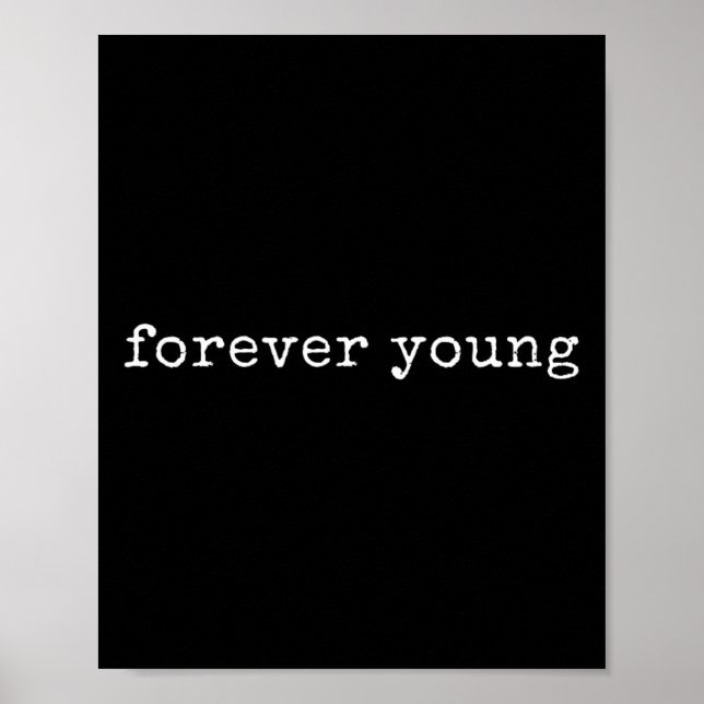 Funny Motivational Forever Young  Poster (Front)