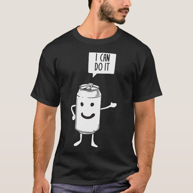 Funny Motivational Inspirational Pun I Can Do It T-Shirt (Front)