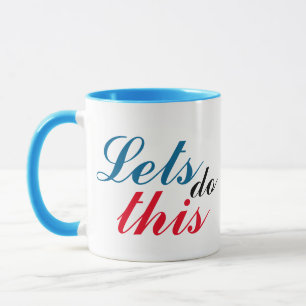 Funny Motivational Mug - Let's Do This Every Day