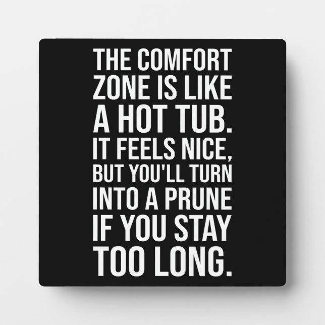 Funny Motivational Quote, Comfort Zone vs Hot Tub Plaque (Front)