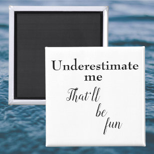 Funny motivational quote fun sarcastic one liners magnet