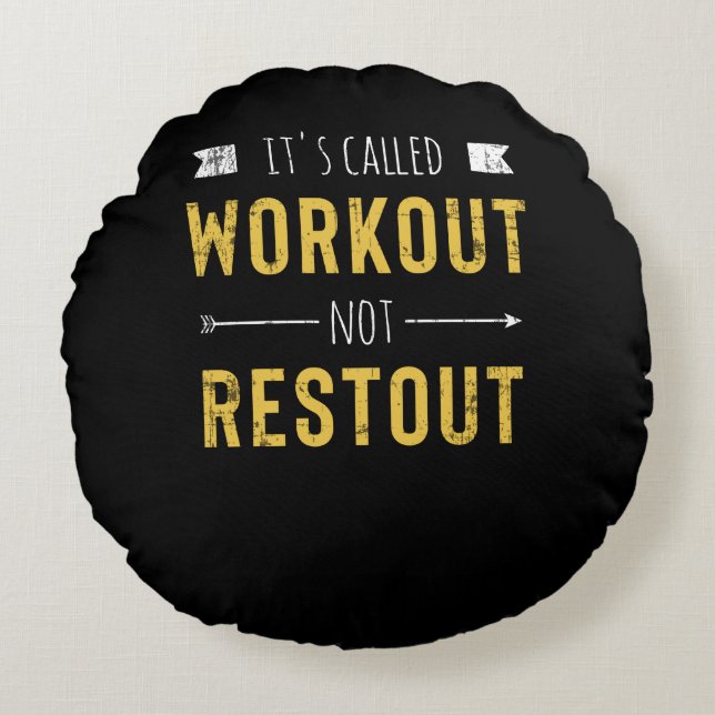 Funny Motivational Quote It's Called Workout Round Cushion (Front)