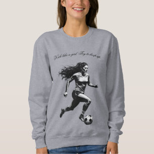 Funny & Motivational Soccer T-Shirt Sweatshirt