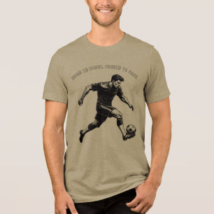Funny & Motivational Soccer T-Shirt Tri-Blend Shirt
