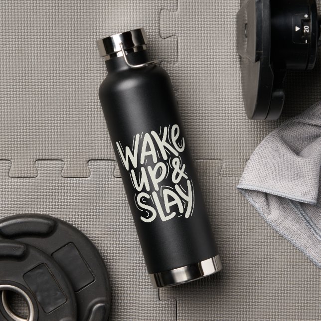 Funny Motivational Wake Up and Slay Water Bottle (Gym)