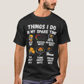 Funny MOTO Guy Things I Do In My Spare Time T-Shirt
