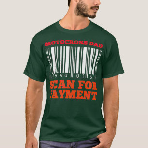 Funny Motocross Dad Scan for Payment Barcode T-Shirt