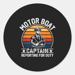 Funny Motor Boat Captain Reporting For Duty Summer Classic Round Sticker