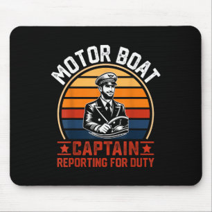 Funny Motor Boat Captain Reporting For Duty Summer Mouse Pad