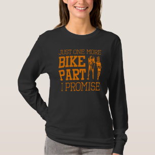 Funny Motorcycle Mechanic Men Cool One More Bike T-Shirt