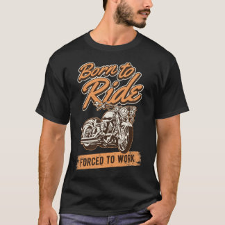 Funny Motorcycle Rider Quotes Biker Design T-Shirt