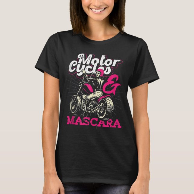 Funny Motorcycle Riding Women Girls Gift Mascara R T-Shirt (Front)