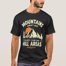 Funny Mountain Pun - Hill Areas Graphic Design